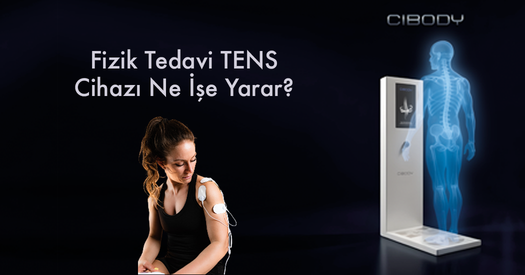 Fizik Tedavi TENS Cihazı Ne İşe Yarar?