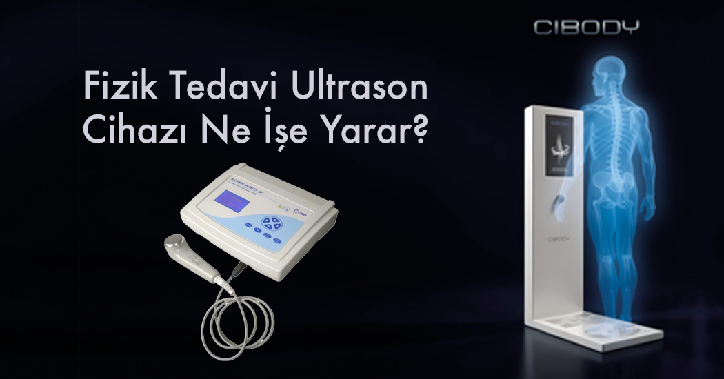 Fizik Tedavi Ultrason Cihazı Ne İşe Yarar?